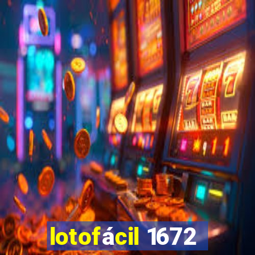 lotofácil 1672