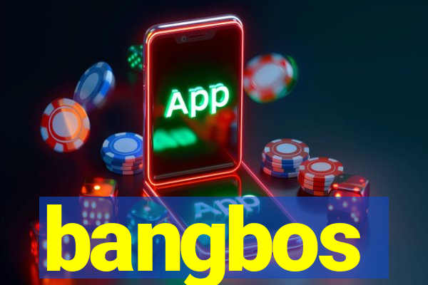 bangbos