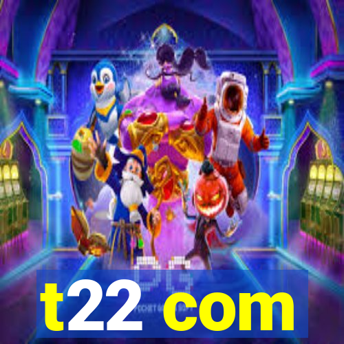 t22 com