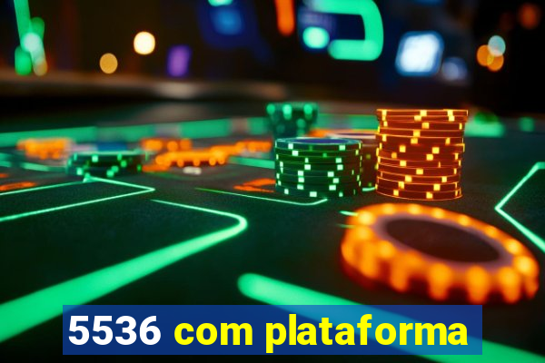 5536 com plataforma