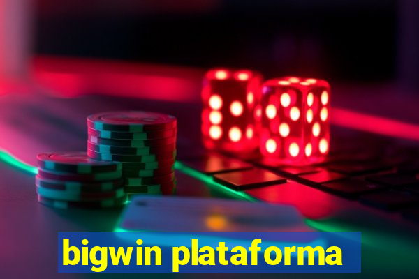 bigwin plataforma