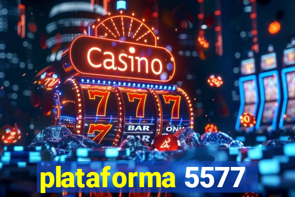 plataforma 5577