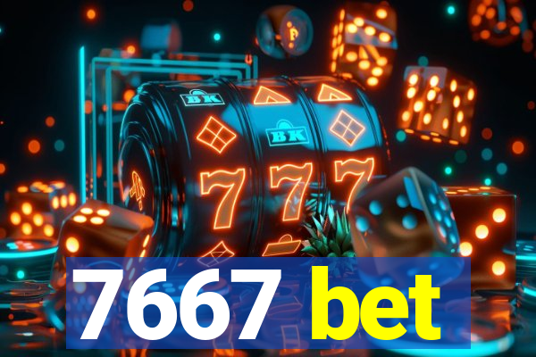 7667 bet