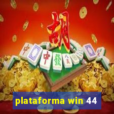 plataforma win 44