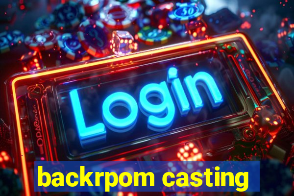 backrpom casting