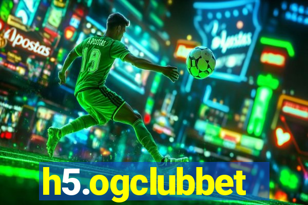 h5.ogclubbet