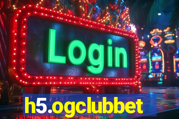 h5.ogclubbet