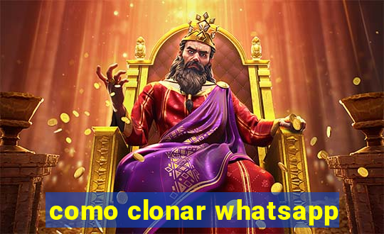 como clonar whatsapp