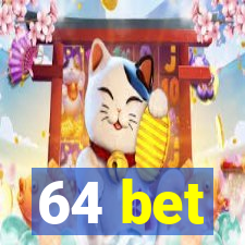 64 bet