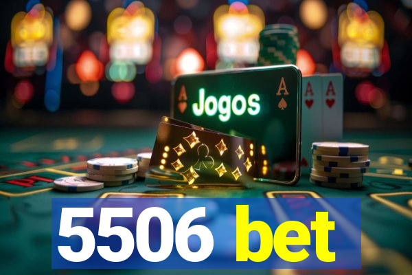 5506 bet