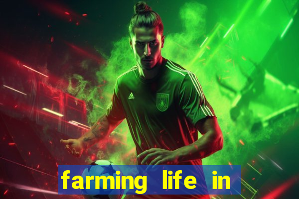 farming life in another world dublado