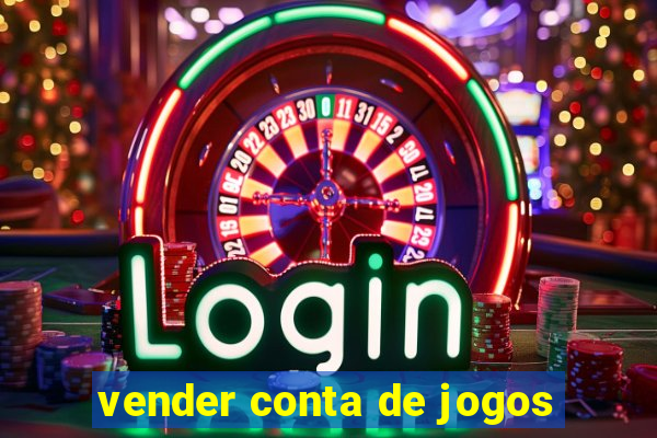 vender conta de jogos