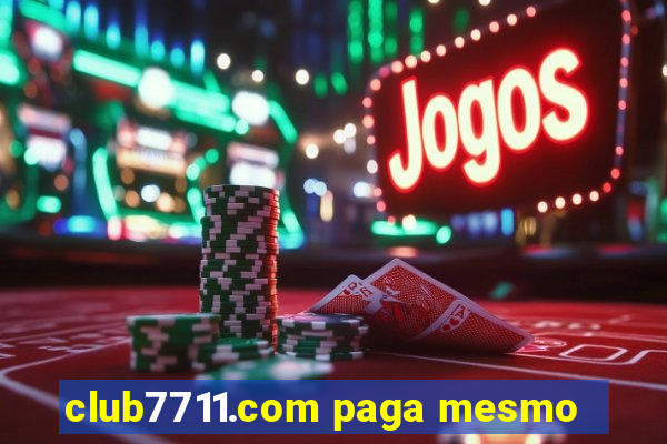 club7711.com paga mesmo