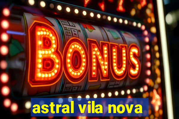 astral vila nova