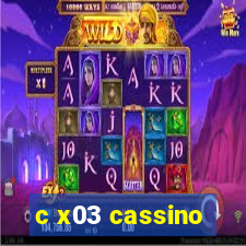 c x03 cassino