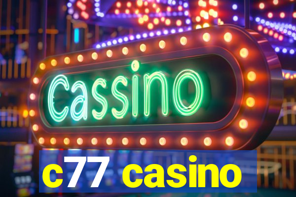 c77 casino