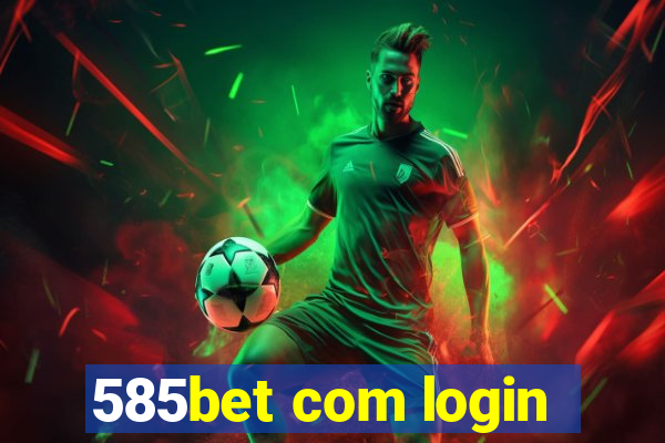 585bet com login