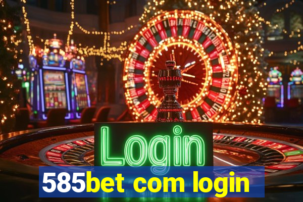 585bet com login