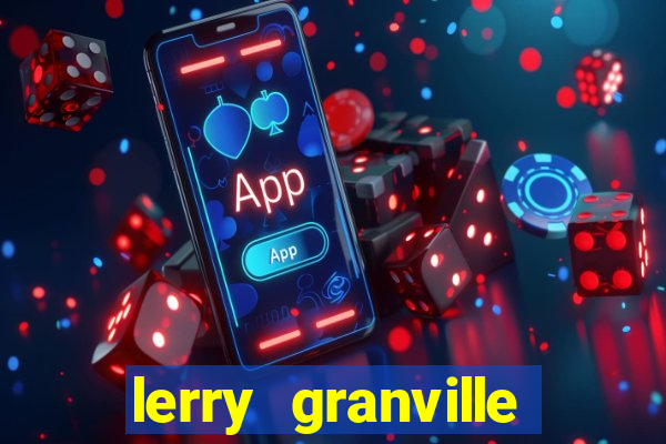 lerry granville reclame aqui