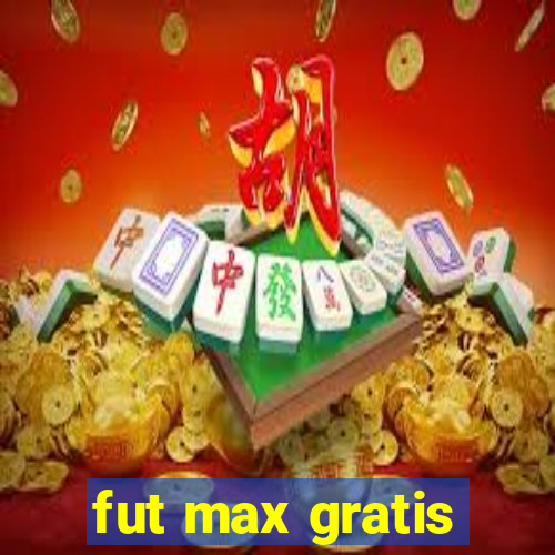 fut max gratis