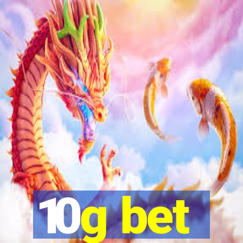 10g bet