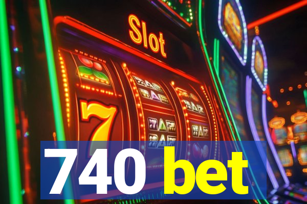 740 bet