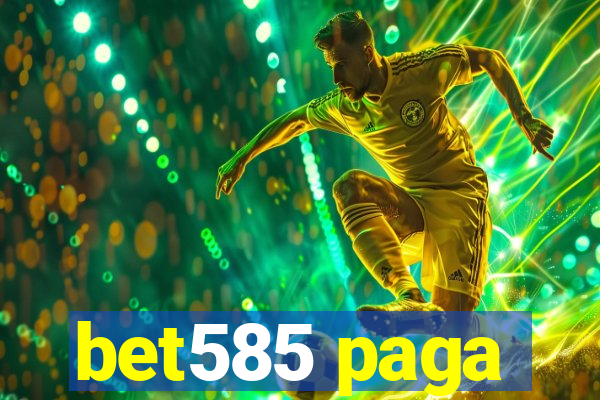 bet585 paga