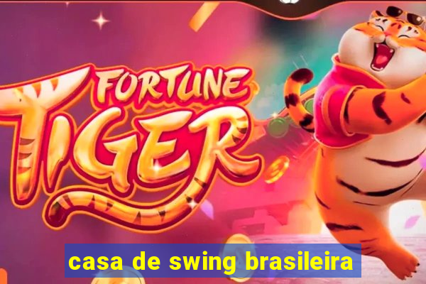 casa de swing brasileira