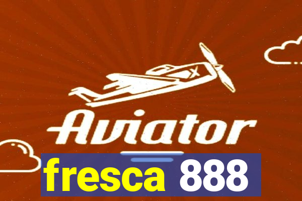 fresca 888