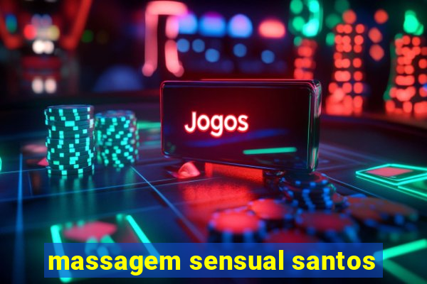 massagem sensual santos