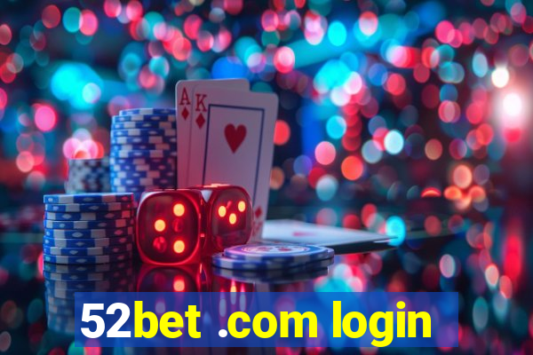 52bet .com login