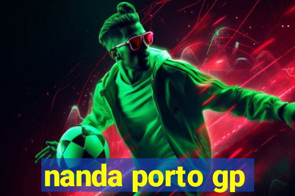 nanda porto gp