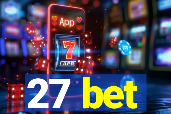 27 bet