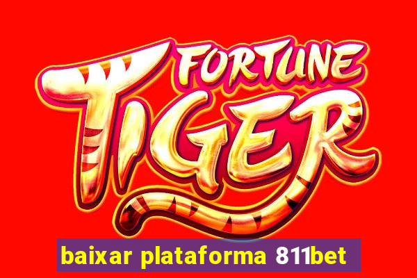 baixar plataforma 811bet