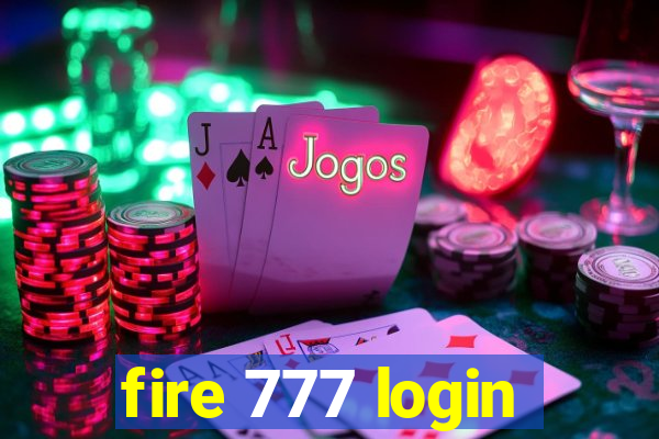 fire 777 login