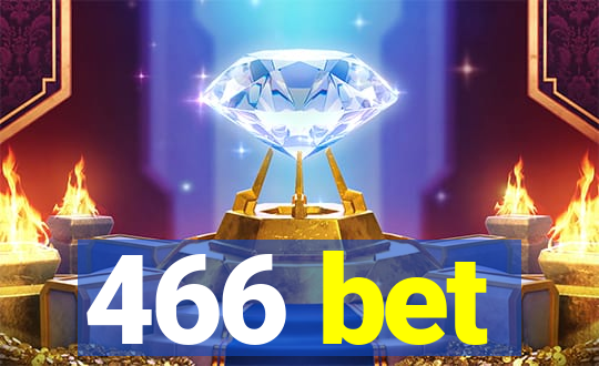 466 bet