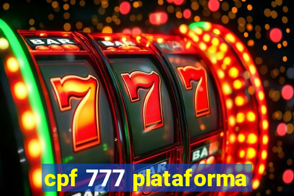 cpf 777 plataforma