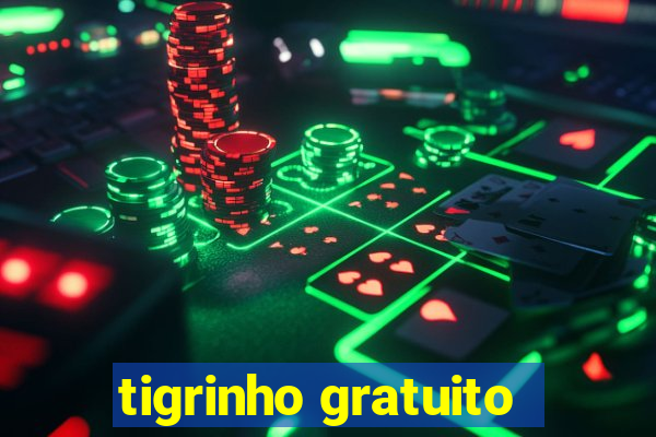 tigrinho gratuito