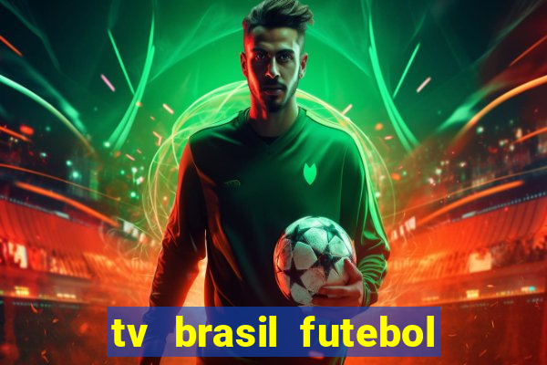 tv brasil futebol da hora