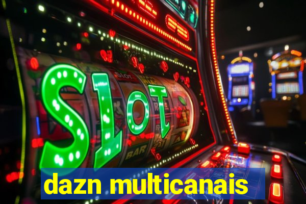 dazn multicanais