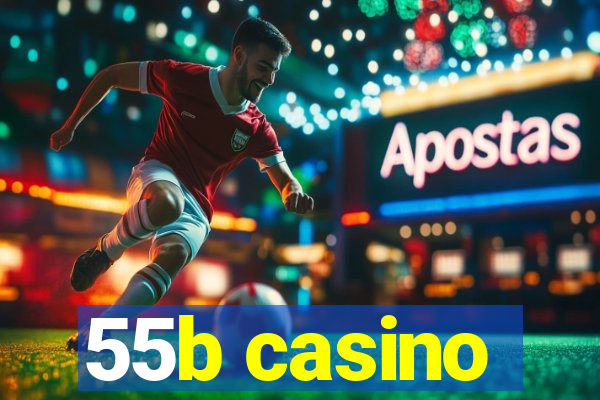 55b casino