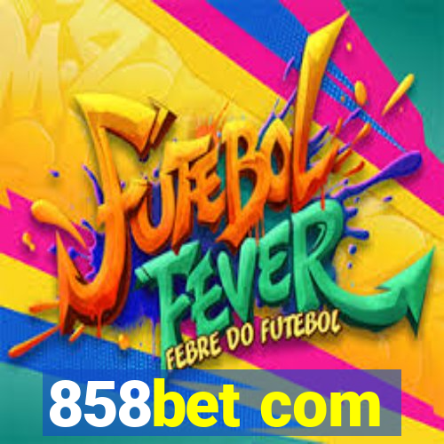 858bet com