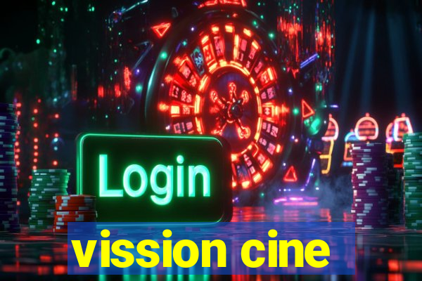 vission cine