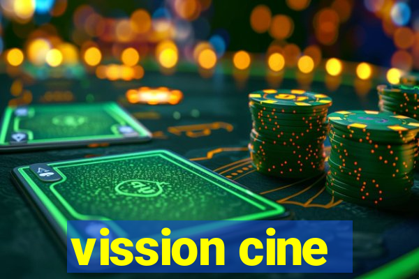 vission cine