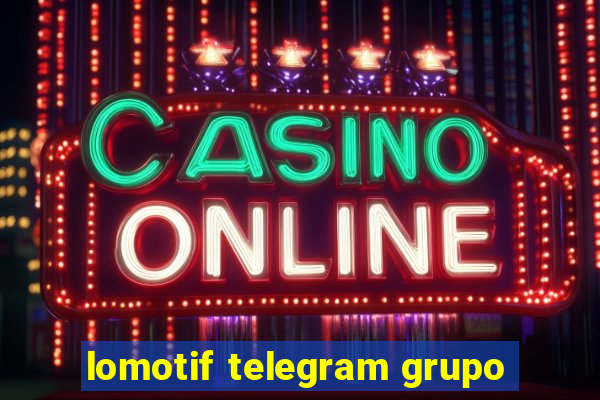 lomotif telegram grupo