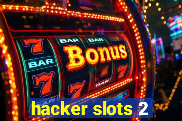 hacker slots 2