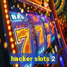 hacker slots 2