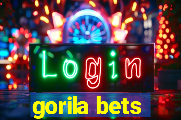 gorila bets