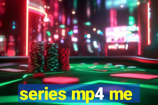 series mp4 me