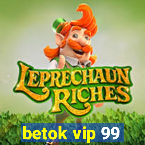 betok vip 99